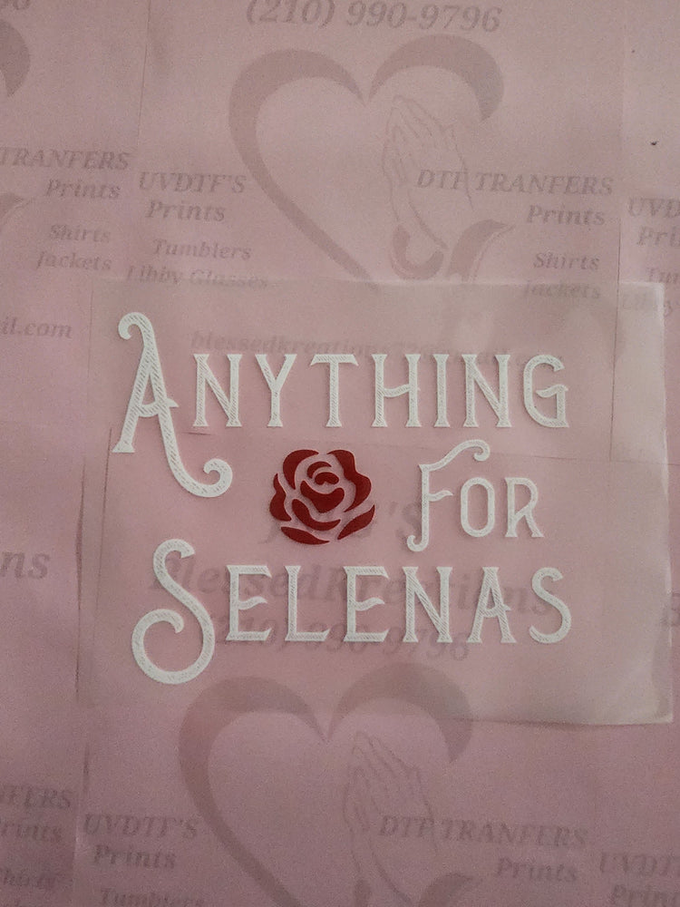 #1251 Anything for Selenas DTF