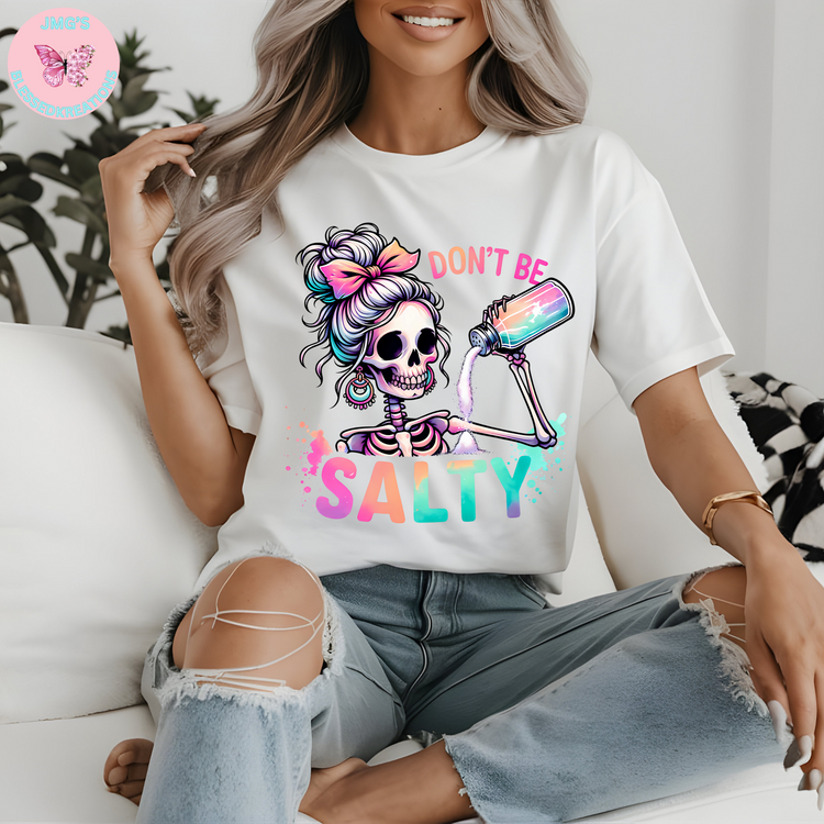 Don't be salty (DTF Transfer)