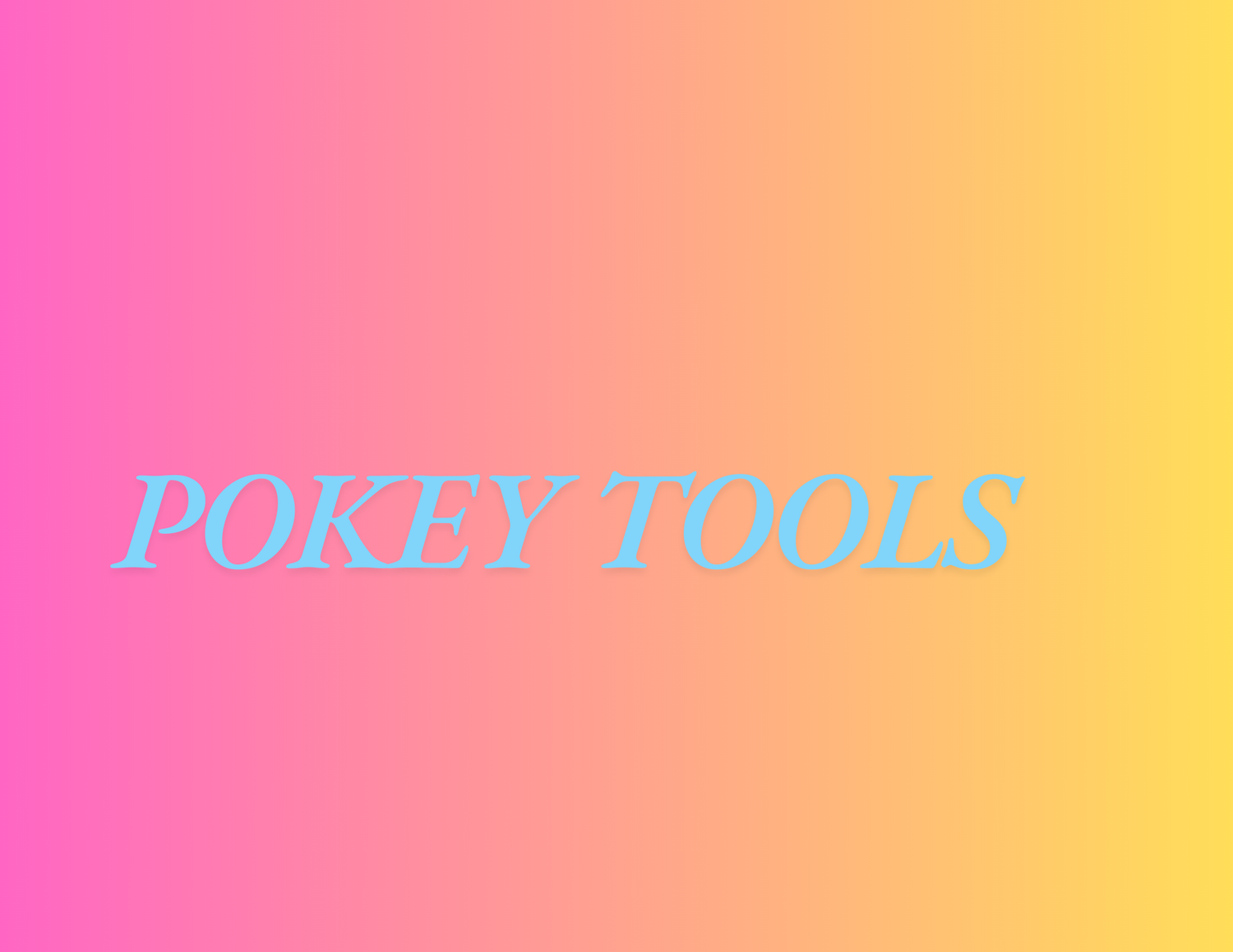 POKEY TOOLS