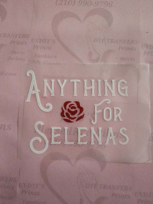 #1251 Anything for Selenas DTF