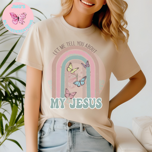 Let Me tell you about my Jesus