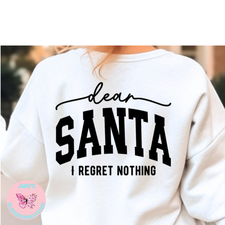 Dear santa I regret nothing (Screen Print Transfer)